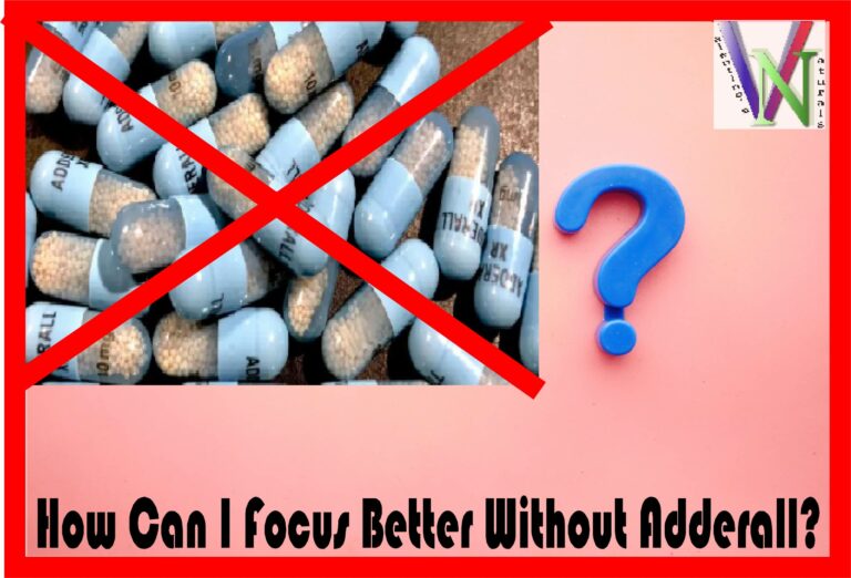 How can i focus better without adderall?